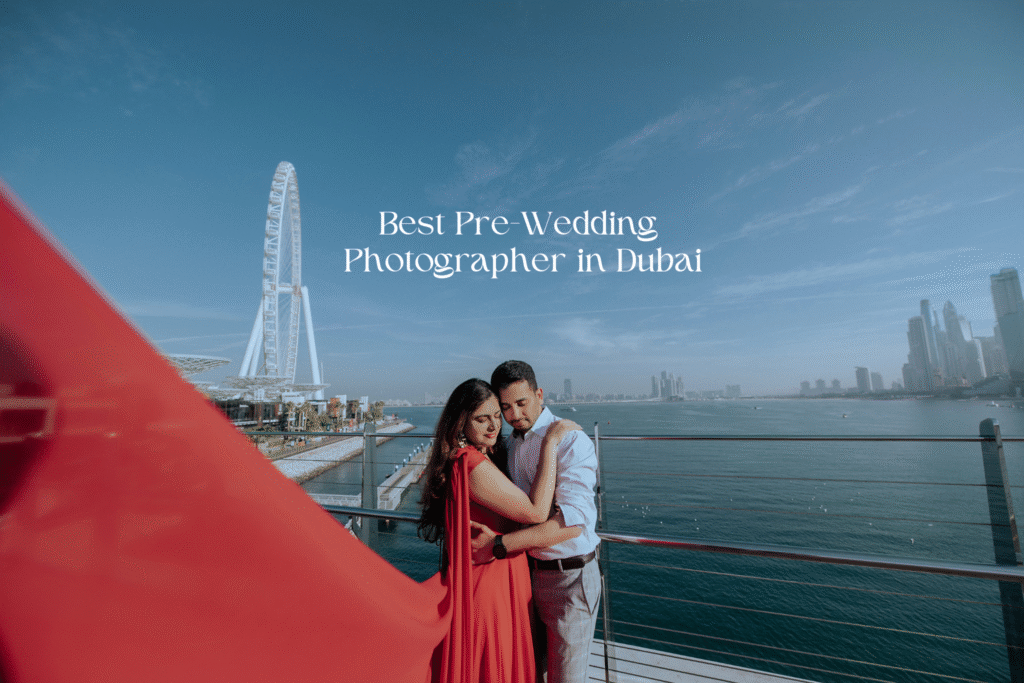 best pre wedding photographer in dubai
