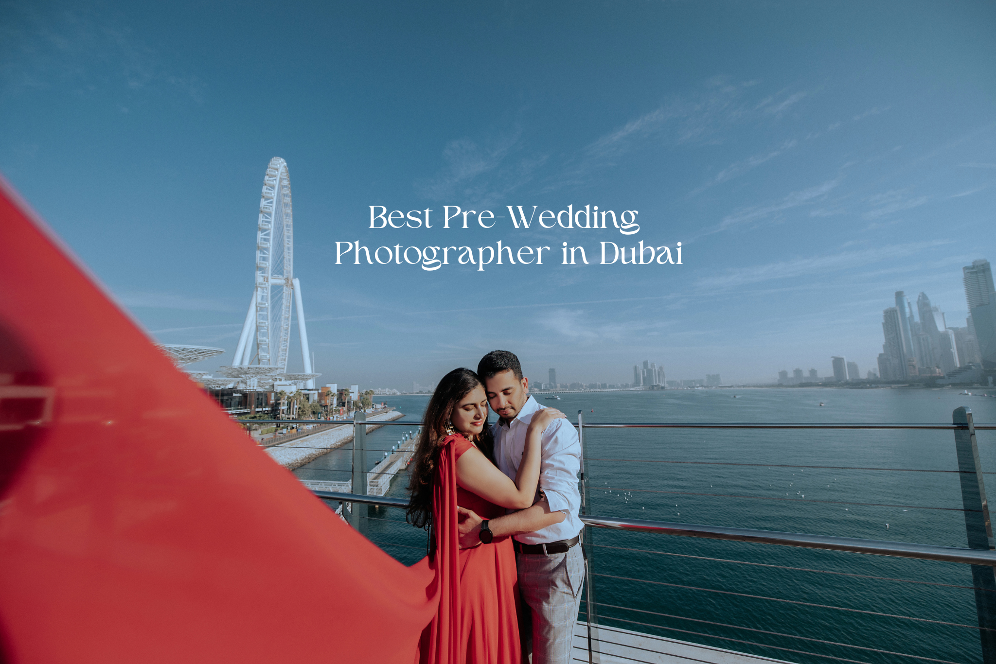 best pre wedding photographer in dubai